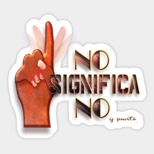 No means no (Spanish) Sticker